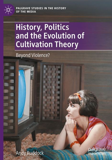 Andy Ruddock: History, Politics and the Evolution of Cultivation Theory, Buch