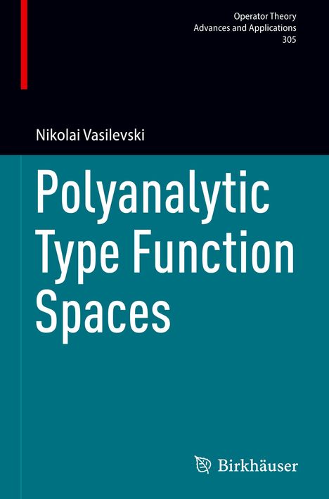 Nikolai Vasilevski: Polyanalytic Type Function Spaces, Buch