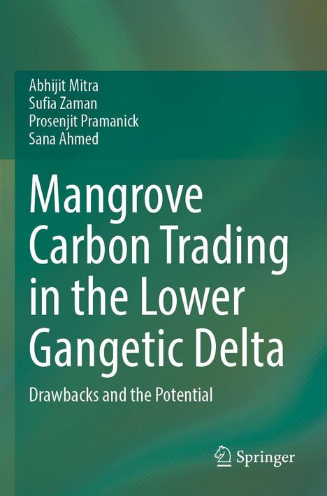 Titel: Mangrove Carbon Trading in the Lower Gangetic Delta. Autoren: Abhijit Mitra, Sufia Zaman. Hintergrund in Grün. Springer-Logo unten.