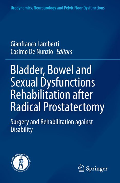 Titel: Bladder, Bowel and Sexual Dysfunctions Rehabilitation after Radical Prostatectomy. Blaues Cover, Springer-Logo.