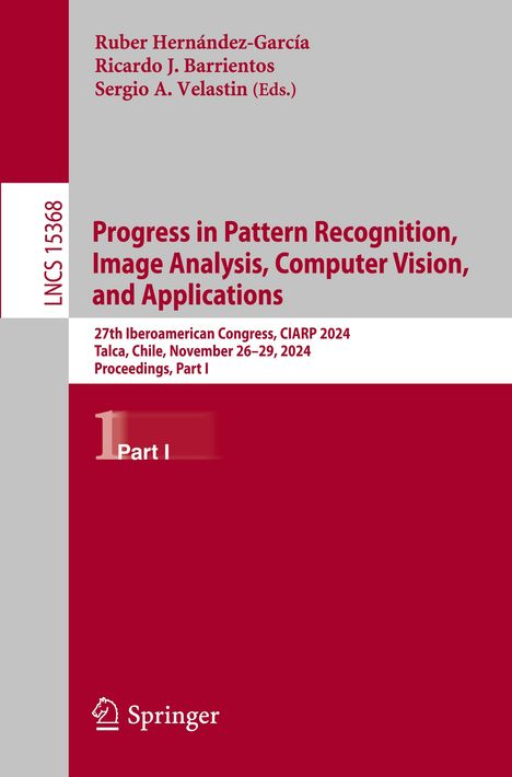 Progress in Pattern Recognition, Image Analysis, Computer Vision, and Applications, Buch