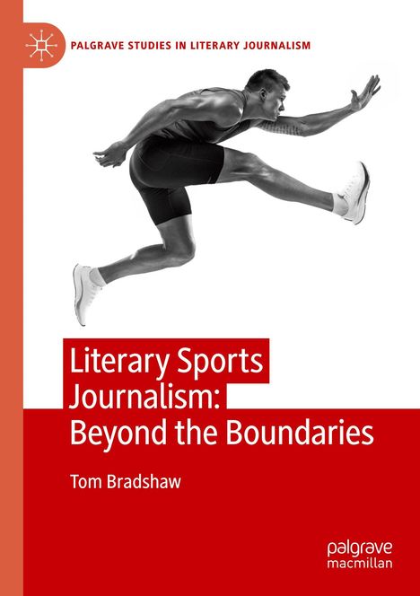 "Literary Sports Journalism: Beyond the Boundaries" von Tom Bradshaw. Ein Athlet springt, schwarz-weiß gehalten.