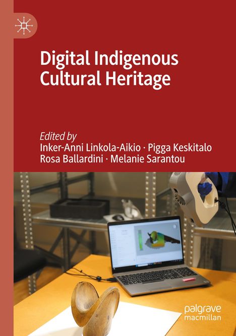 „Digital Indigenous Cultural Heritage“, Herausgeber: Linkola-Aikio, Keskitalo, Ballardini, Sarantou. Technik: Scanner, Laptop.