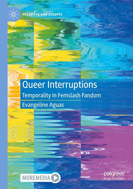 Queer Interruptions, Temporality in Femslash Fandom, Evangeline Aguas. Bunte, verzerrte abstrakte Kunst in Blau und Gelb.