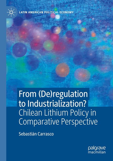 Text: "From (De)regulation to Industrialization? Chilean Lithium Policy in Comparative Perspective". Künstlerische Hintergrundgrafik.