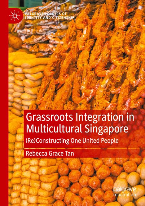 "Grassroots Integration in Multicultural Singapore" von Rebecca Grace Tan. Nahaufnahme von frittierten Speisen.