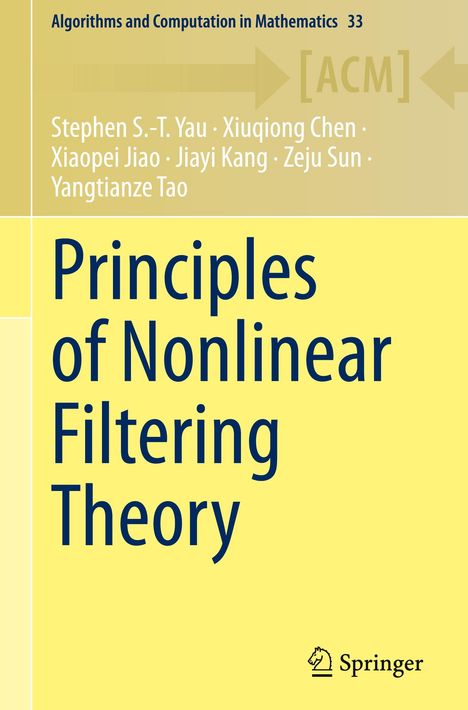 Stephen S. -T. Yau: Principles of Nonlinear Filtering Theory, Buch