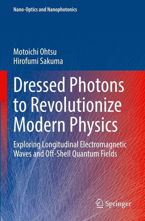 Titel: "Dressed Photons to Revolutionize Modern Physics". Autoren: Motoichi Ohtsu, Hirofumi Sakuma. Hintergrund: Blau-rot Verlauf.