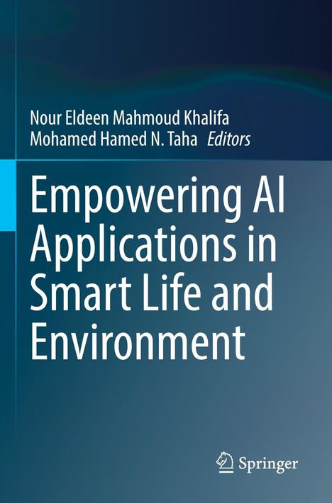 "Empowering AI Applications in Smart Life and Environment" von Nour Eldeen M. Khalifa. Dunkler Hintergrund, Springer-Logo.