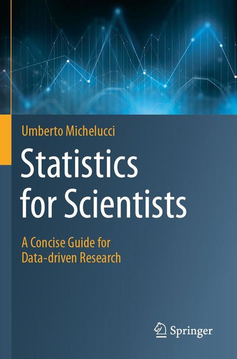 "Umberto Michelucci, Statistics for Scientists: A Concise Guide for Data-driven Research," Springer. Hintergrund: blaue Datenkurve.
