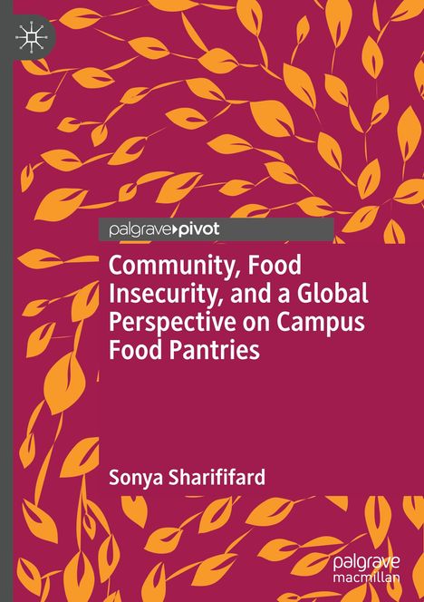 Sonya Sharififard: Community, Food Insecurity, and a Global Perspective on Campus Food Pantries, Buch