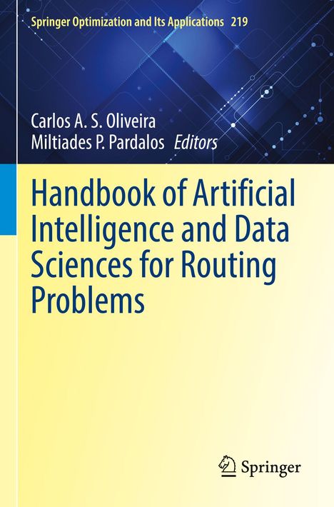 "Handbook of Artificial Intelligence and Data Sciences for Routing Problems" von Carlos A. S. Oliveira und Miltiades P. Pardalos.