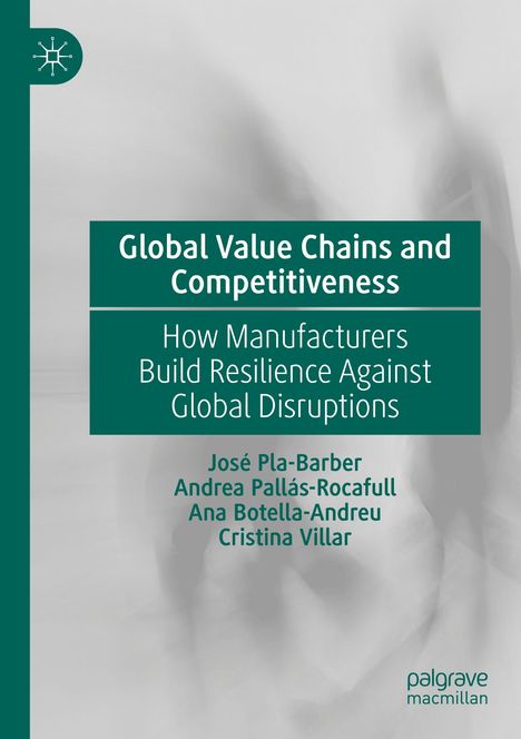 „Global Value Chains and Competitiveness“, Autoren: José Pla-Barber und andere. Einfache graue und grüne Gestaltung.