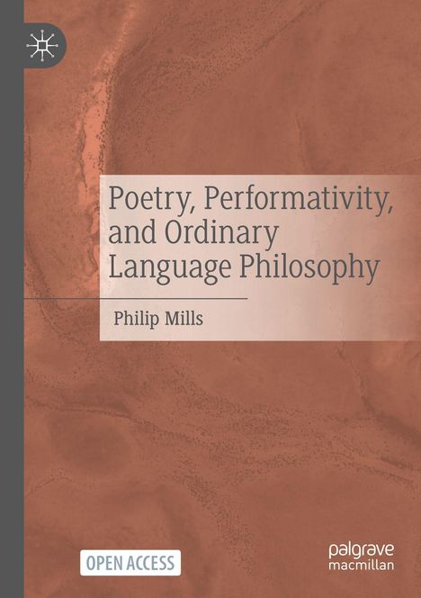 "Poetry, Performativity, and Ordinary Language Philosophy" von Philip Mills. Erdiger Hintergrund, links Logo.