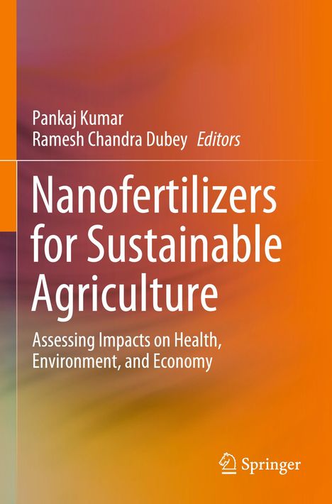 "Nanotherfllizers for Sustainable Agriculture: Assessing Impacts on Health, Environment, and Economy." Orange Hintergrund.