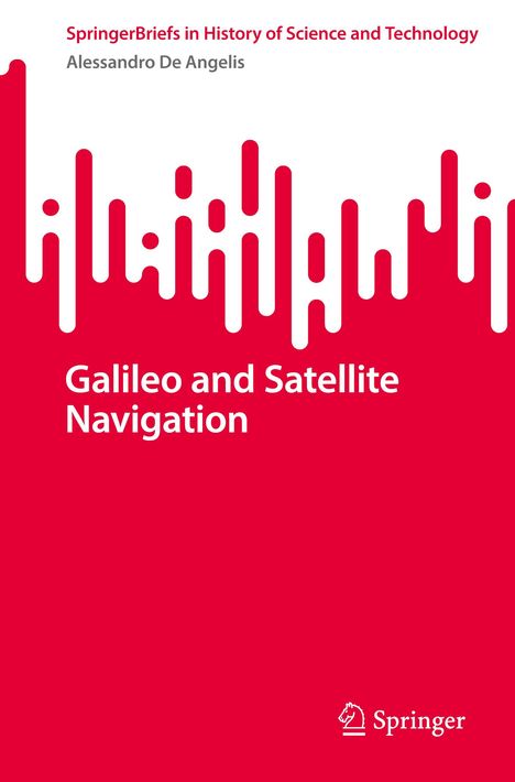 Alessandro De Angelis: Galileo and Satellite Navigation, Buch