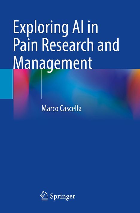 Blauer Hintergrund, Titel: "Exploring AI in Pain Research and Management", Autor: Marco Cascella, Springer-Logo unten.