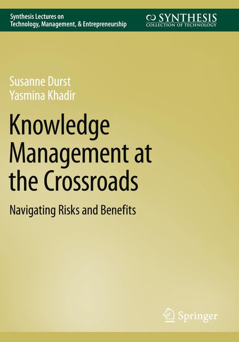 Titel: "Knowledge Management at the Crossroads: Navigating Risks and Benefits". Autoren: Susanne Durst, Yasmina Khadir.