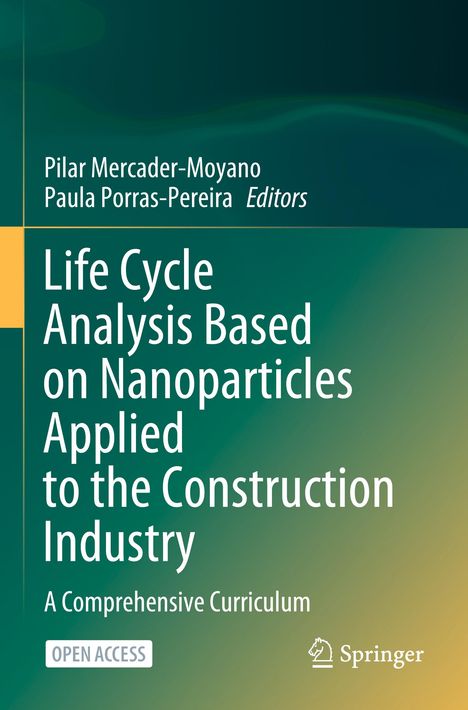 „Life Cycle Analysis Based on Nanoparticles Applied to the Construction Industry“ steht in Weiß auf einem grün-gelben Hintergrund. Oben sind zwei Namen der Herausgeber. Unten ein „Open Access“-Hinweis und ein Buchverlag-Logo.