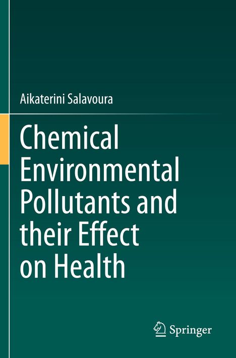 „Chemical Environmental Pollutants and their Effect on Health“ von Aikaterini Salavoura; schlichtes, professionelles Cover.