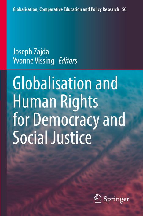 Titel: "Globalisation and Human Rights for Democracy and Social Justice". Editor-Namen: Joseph Zajda, Yvonne Vissing.