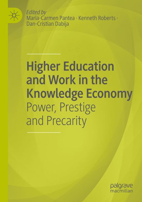 Titel: "Higher Education and Work in the Knowledge Economy". Herausgeber: Maria-Carmen Pantea, Kenneth Roberts, Dan-Cristian Dabija. Hellgrüner Hintergrund.