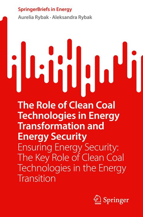 Aleksandra Rybak: The Role of Clean Coal Technologies in Energy Transformation and Energy Security, Buch