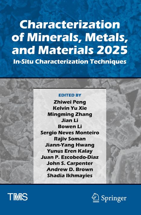 Titel: Characterization of Minerals, Metals, and Materials 2025. Herausgeber: Zhiwei Peng et al. Grauer, kristalliner Hintergrund.