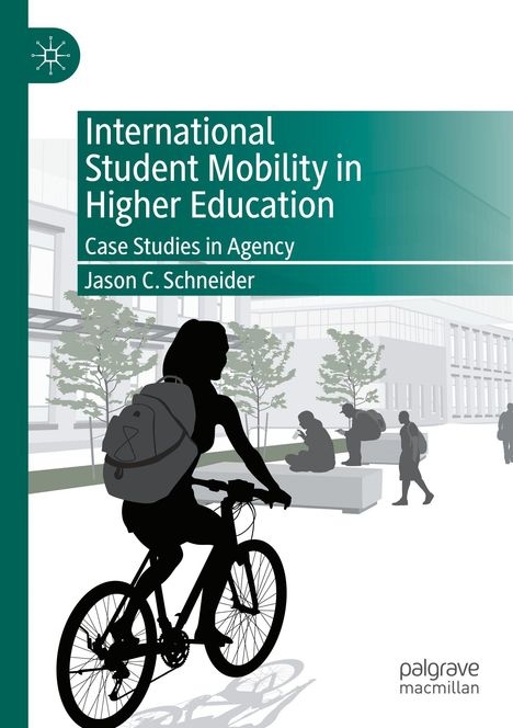 Text: „International Student Mobility in Higher Education, Case Studies in Agency, Jason C. Schneider.“ Silhouette einer Person auf einem Fahrrad.