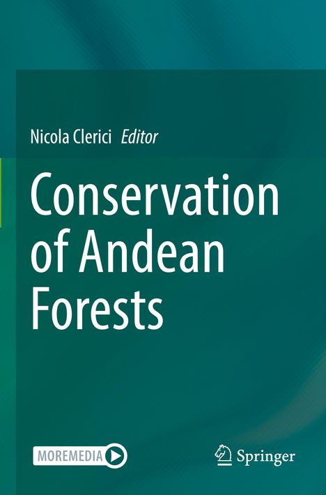 Titel: "Conservation of Andean Forests". Herausgeber: Nicola Clerici. Unten: Logos von MOREMEDIA und Springer.