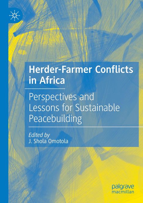 „Herder-Farmer Conflicts in Africa“, Perspektiven, Lehren, J. Shola Omotola (Hrsg.), blau-gelbes abstraktes Design.