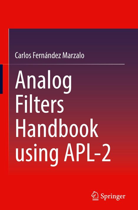 Carlos Fernández Marzalo: Analog Filters Handbook using APL-2, Buch