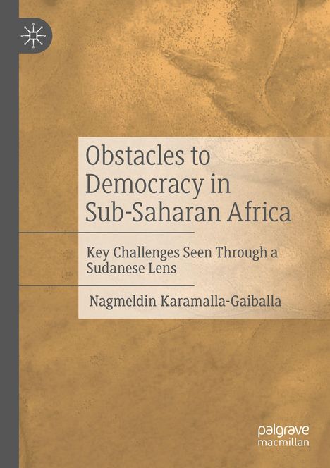 „Obstacles to Democracy in Sub-Saharan Africa“, Herausforderungen aus sudanesischer Perspektive, von Nagmeldin Karamalla-Gaiballa; brauner Hintergrund.
