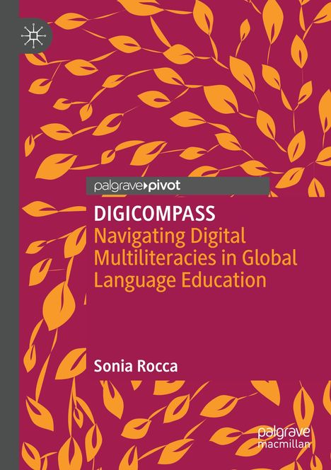 DIGICOMPASS: Navigating Digital Multiliteracies in Global Language Education. Sonia Rocca. Muster aus orangen Blättern.