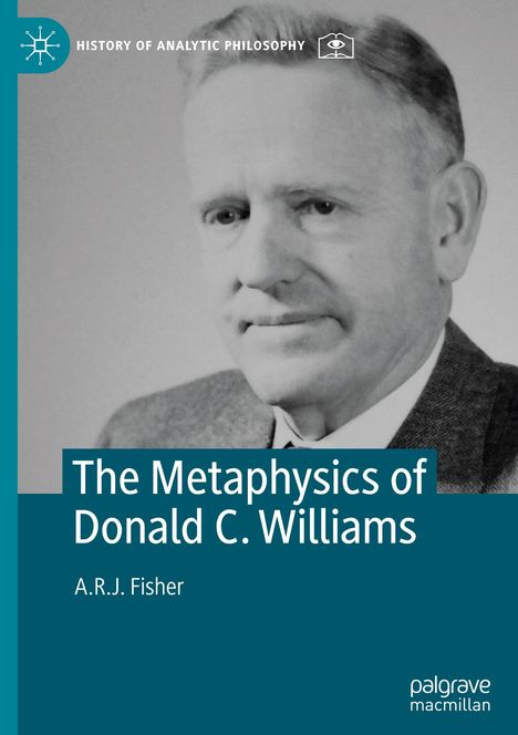 A. R. J. Fisher: The Metaphysics of Donald C. Williams, Buch