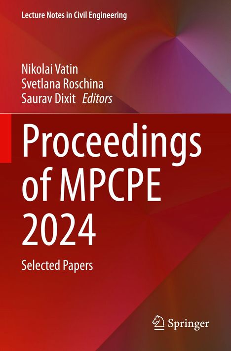 Buchtitel: "Proceedings of MPCPE 2024". Herausgeber: Nikolai Vatin, Svetlana Roschina, Saurav Dixit. Roter Hintergrund.