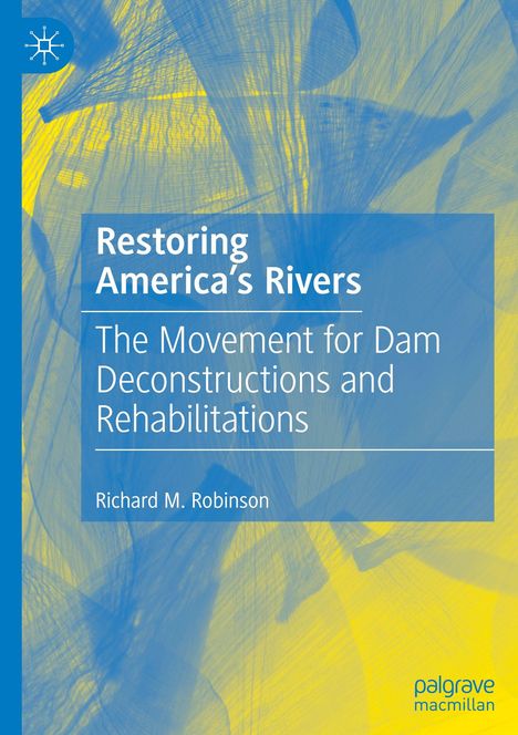 Richard M. Robinson: Restoring America's Rivers, Buch