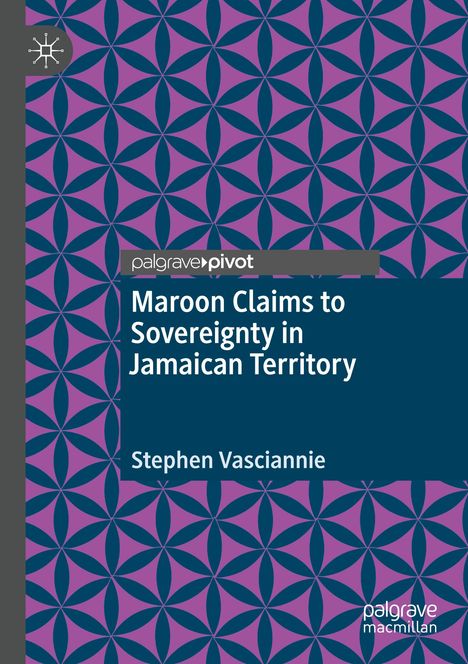 "Maroon Claims to Sovereignty in Jamaican Territory" von Stephen Vasciannie. Blaues, sternförmiges Muster auf lila Hintergrund.
