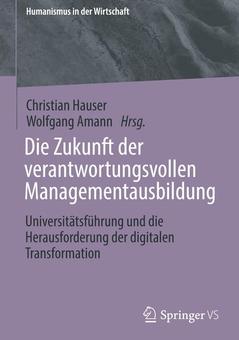 Die Zukunft der verantwortungsvollen Managementausbildung, Buch