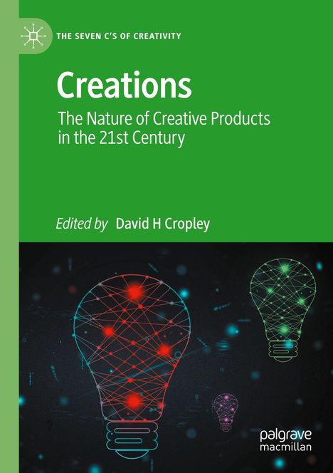 Text: "THE SEVEN C’S OF CREATIVITY. Creations: The Nature of Creative Products in the 21st Century. Edited by David H Cropley."  
Eine Illustration mit bunten Glühbirnen und Vernetzungen.