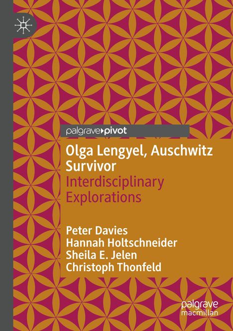 Titel: Olga Lengyel, Auschwitz Survivor. Autoren: Peter Davies, Hannah Holtschneider, Sheila E. Jelen, Christoph Thonfeld. Geometrisches Muster.