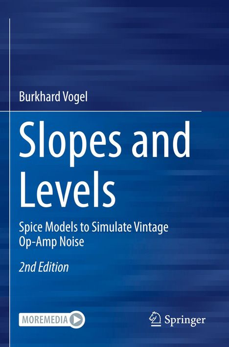 Titel: Slopes and Levels. Untertitel: Spice Models to Simulate Vintage Op-Amp Noise. Autor: Burkhard Vogel.