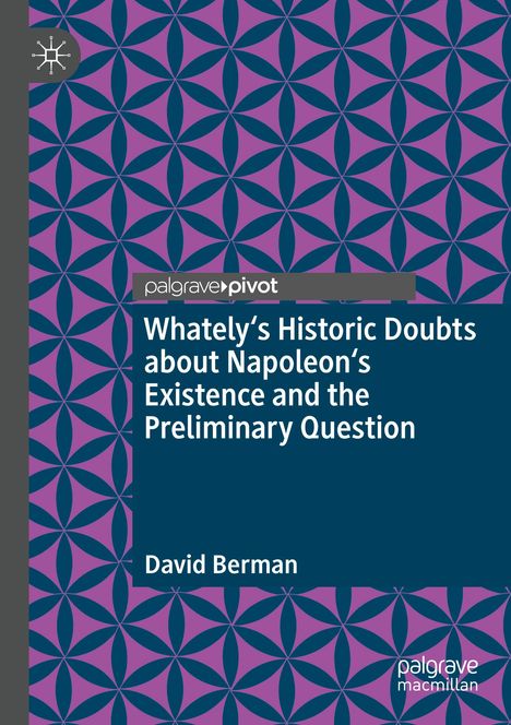 „Whately’s Historic Doubts about Napoleon’s Existence and the Preliminary Question“ von David Berman. Lila-geometrisches Muster.