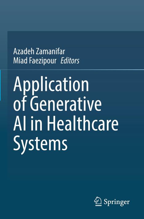 Text: "Azadeh Zamanifar, Miad Faezipour Editors. Application of Generative AI in Healthcare Systems." Blaues, schlichtes Design.