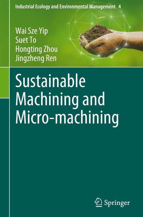Wai Sze Yip: Sustainable Machining and Micro-machining, Buch