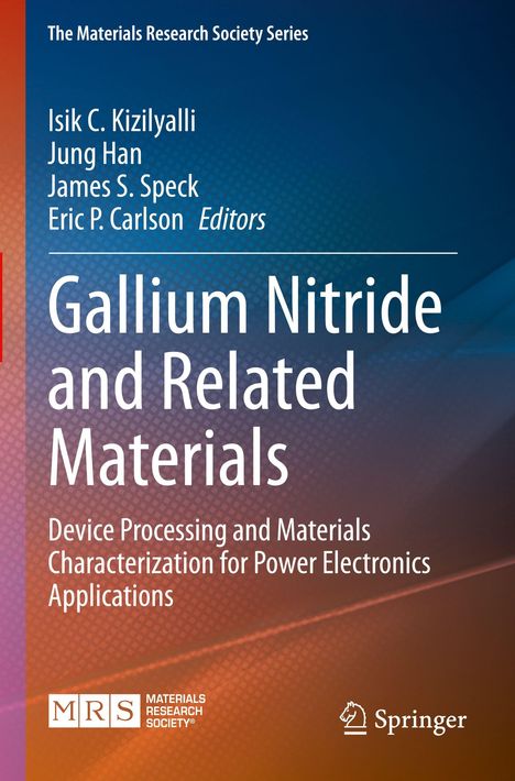 Titel: "Gallium Nitride and Related Materials". Autoren: Isik C. Kizilyalli, Jung Han, James S. Speck, Eric P. Carlson.