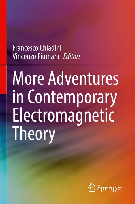 Buchtitel: "More Adventures in Contemporary Electromagnetic Theory". Autoren: Francesco Chiadini, Vincenzo Fiumara. Verlagslogo. Hintergrund in bunten, ineinander übergehenden Farben.