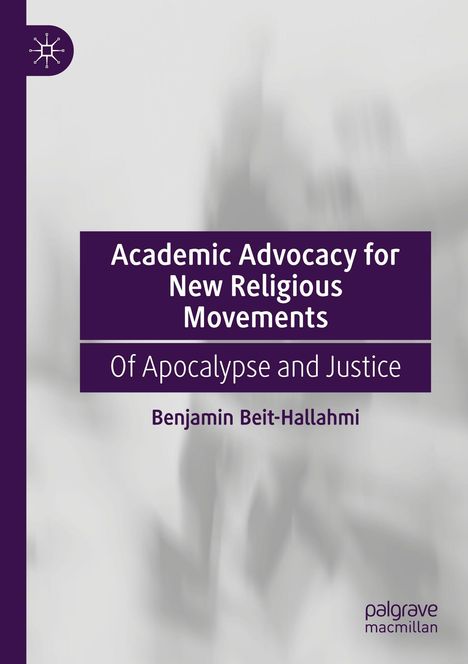 Titel: "Academic Advocacy for New Religious Movements: Of Apocalypse and Justice" von Benjamin Beit-Hallahmi. Einfache, graue Gestaltung.