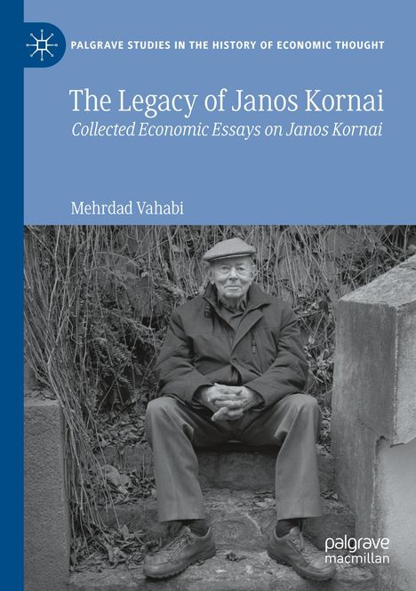 "The Legacy of Janos Kornai", Essays von Mehrdad Vahabi. Schwarz-Weiß-Foto eines sitzenden älteren Mannes draußen.