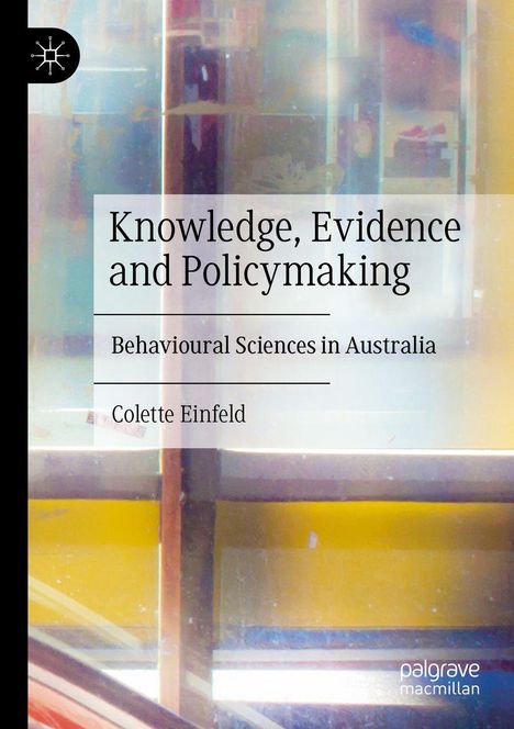 "Knowledge, Evidence and Policymaking" steht zentral, darunter "Behavioural Sciences in Australia" und "Colette Einfeld". Links ein geometrisches Logo. Im Hintergrund abstrakte Farben.
